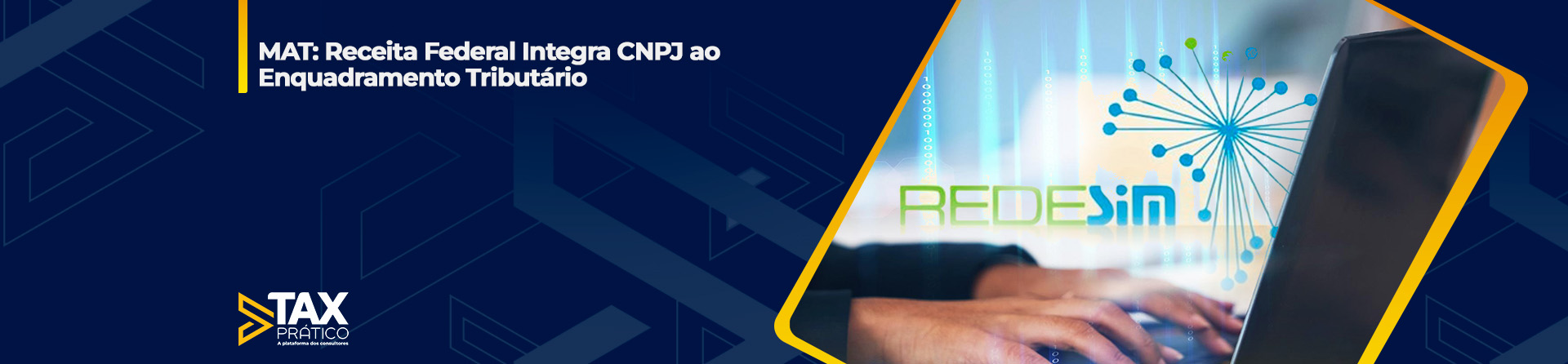 MAT: Receita Federal Integra CNPJ ao Enquadramento Tributário