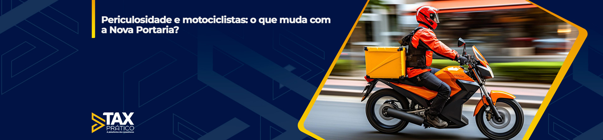 Periculosidade e motociclistas: o que muda com a Nova Portaria?
