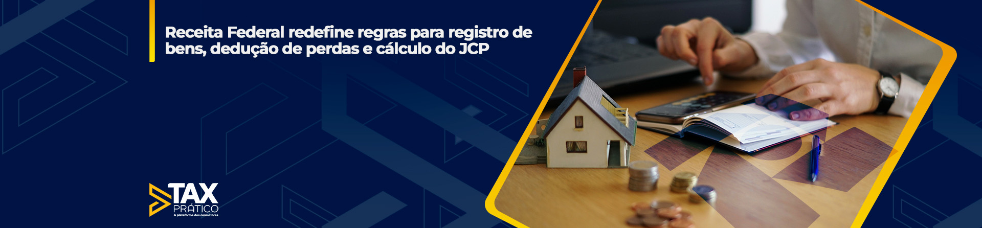 Receita Federal redefine regras para registro de bens, dedução de perdas e cálculo do JCP