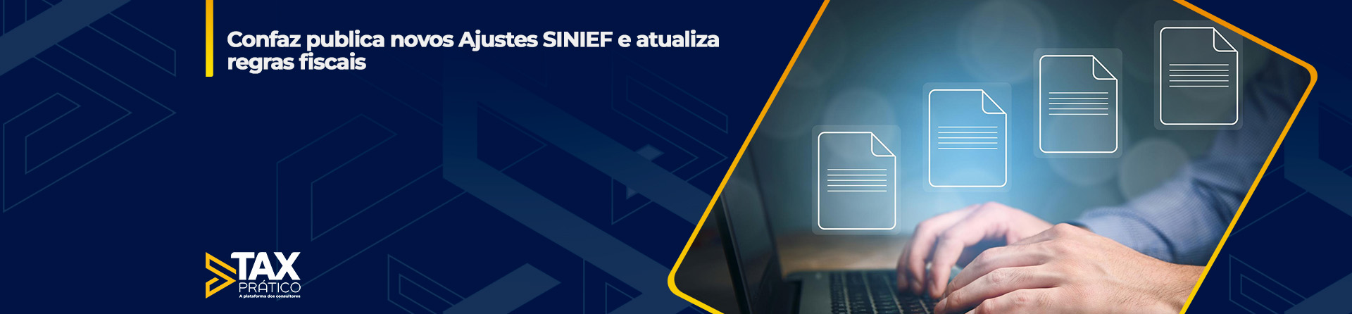 Confaz publica novos Ajustes SINIEF e atualiza regras fiscais