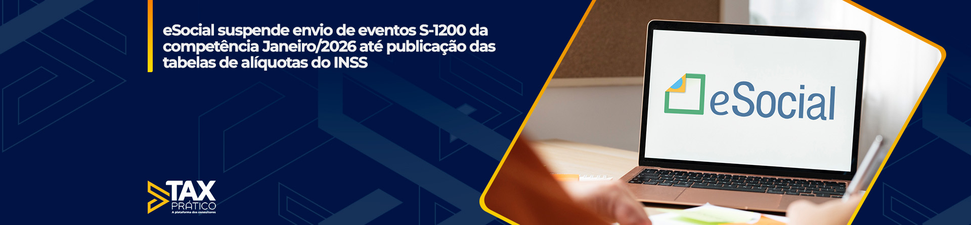eSocial suspende envio de eventos S-1200 da competência Janeiro/2026 até publicação das tabelas de alíquotas do INSS