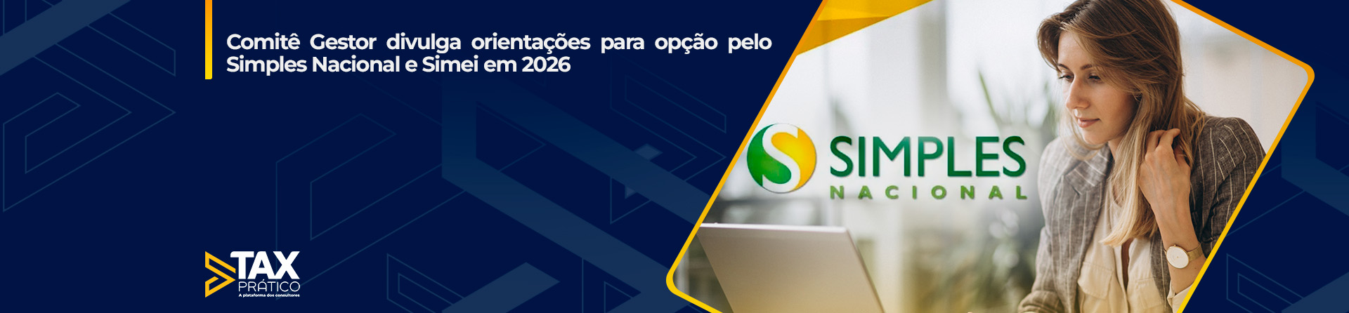 Comitê Gestor divulga orientações para opção pelo Simples Nacional e Simei em 2026