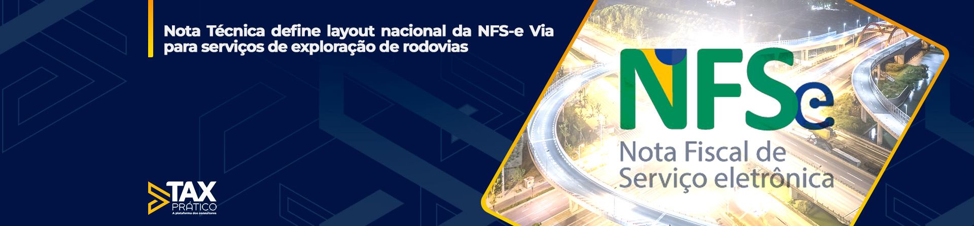 Nota Técnica define layout nacional da NFS-e Via para serviços de exploração de rodovias