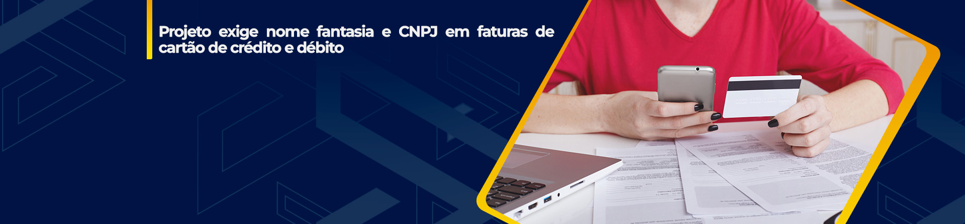 Projeto exige nome fantasia e CNPJ em faturas de cartão de crédito e débito