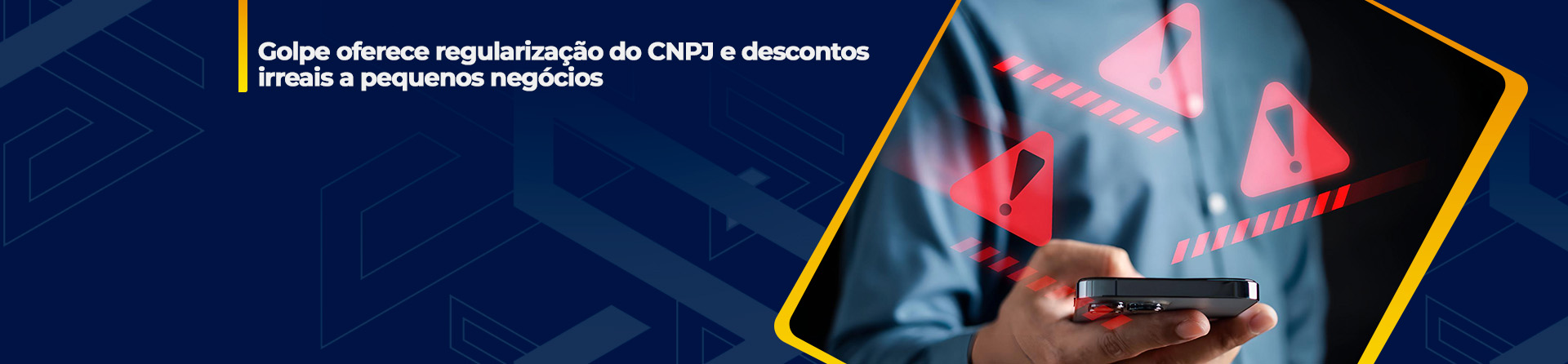 Golpe oferece regularização do CNPJ e descontos irreais a pequenos negócios
