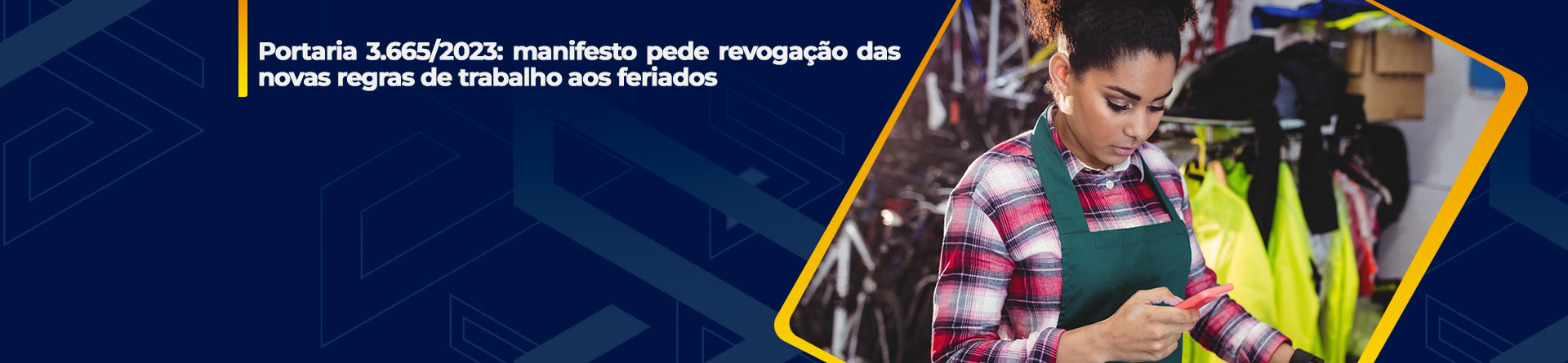 Portaria 3.665/2023: manifesto pede revogação das novas regras de trabalho aos feriados