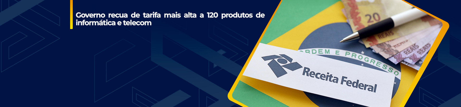 Governo recua de tarifa mais alta a 120 produtos de informática e telecom