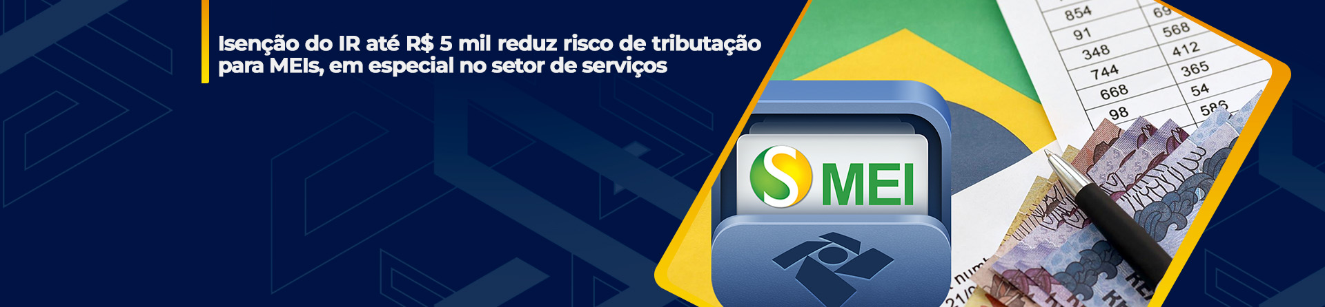 Isenção do IR até R$ 5 mil reduz risco de tributação para MEIs, em especial no setor de serviços
