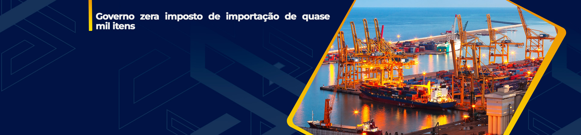 Governo zera imposto de importação de quase mil itens