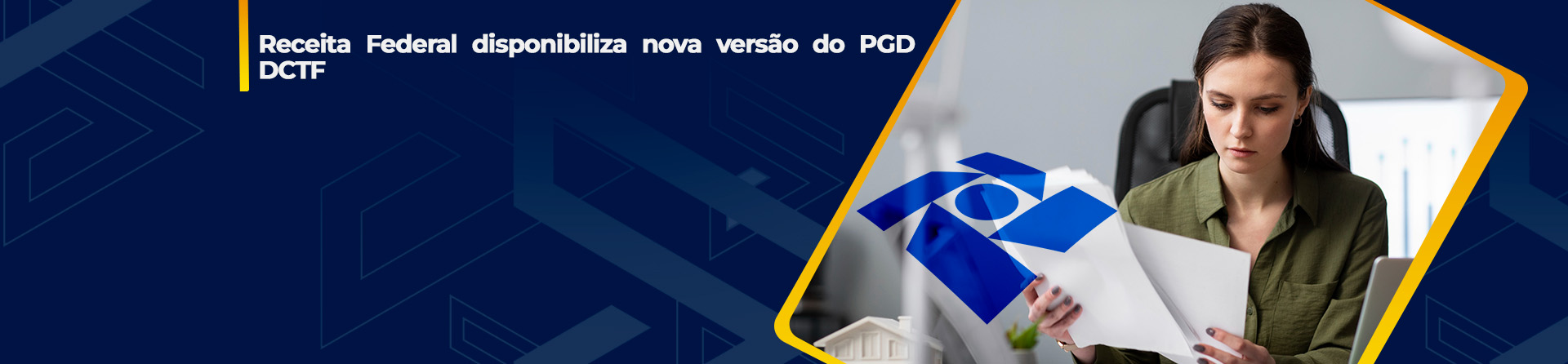 Receita Federal disponibiliza nova versão do PGD DCTF