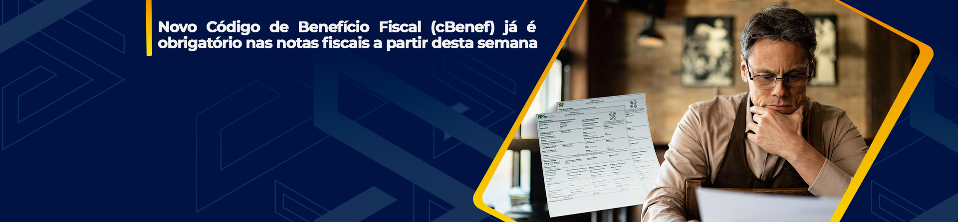 Novo Código de Benefício Fiscal (cBenef) já é obrigatório nas notas fiscais a partir desta semana