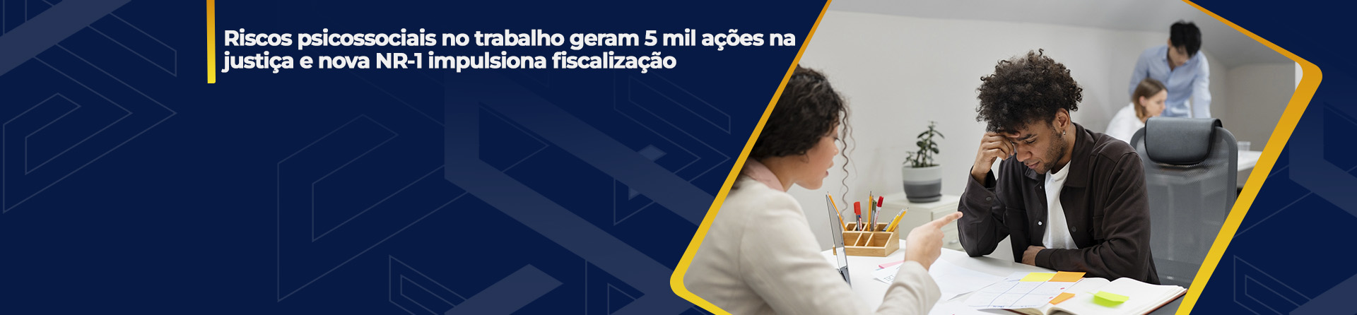 Riscos psicossociais no trabalho geram 5 mil ações na justiça e nova NR-1 impulsiona fiscalização