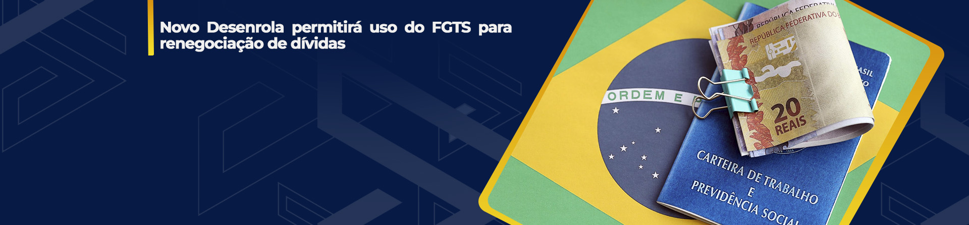 Novo Desenrola permitirá uso do FGTS para renegociação de dívidas