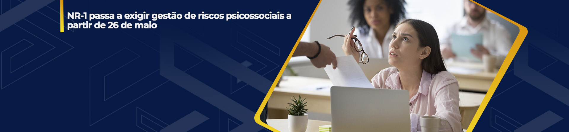 NR-1 passa a exigir gestão de riscos psicossociais a partir de 26 de maio