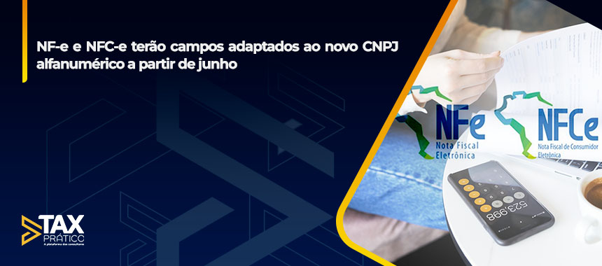 NF-e e NFC-e terão campos adaptados ao novo CNPJ alfanumérico a partir de junho