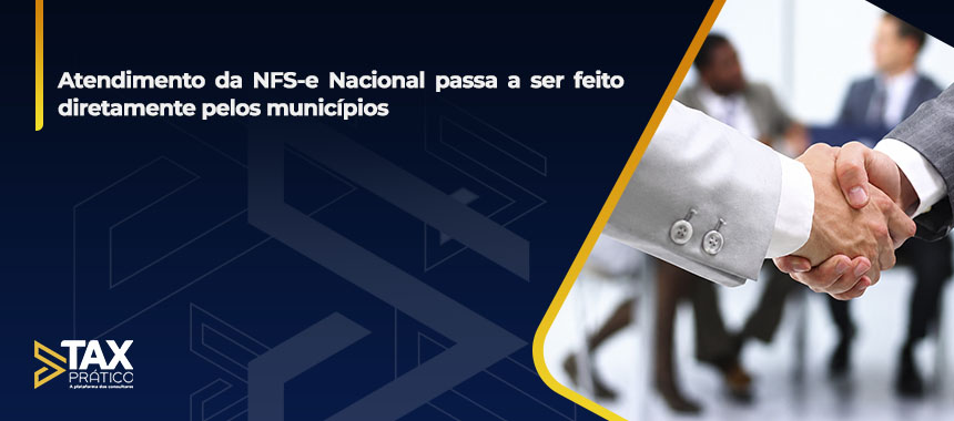 Atendimento da NFS-e Nacional passa a ser feito diretamente pelos municípios