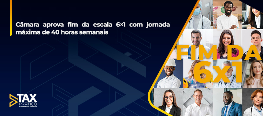 Câmara aprova fim da escala 6×1 com jornada máxima de 40 horas semanais
