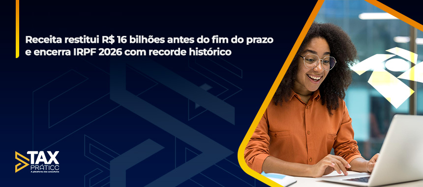 Receita restitui R$ 16 bilhões antes do fim do prazo e encerra IRPF 2026 com recorde histórico