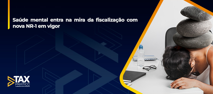 Saúde mental entra na mira da fiscalização com nova NR-1 em vigor
