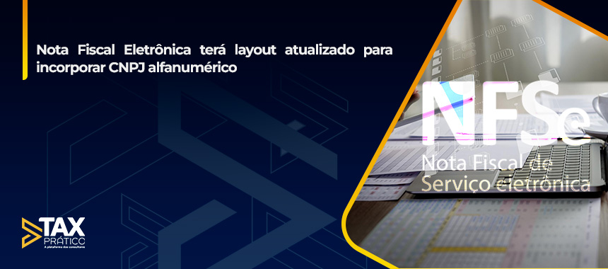 Nota Fiscal Eletrônica terá layout atualizado para incorporar CNPJ alfanumérico