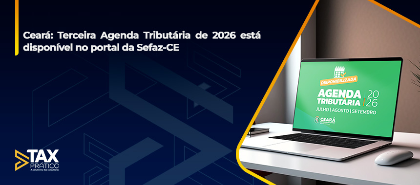 Ceará: Terceira Agenda Tributária de 2026 está disponível no portal da Sefaz-CE