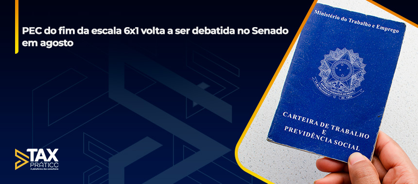 PEC do fim da escala 6x1 volta a ser debatida no Senado em agosto