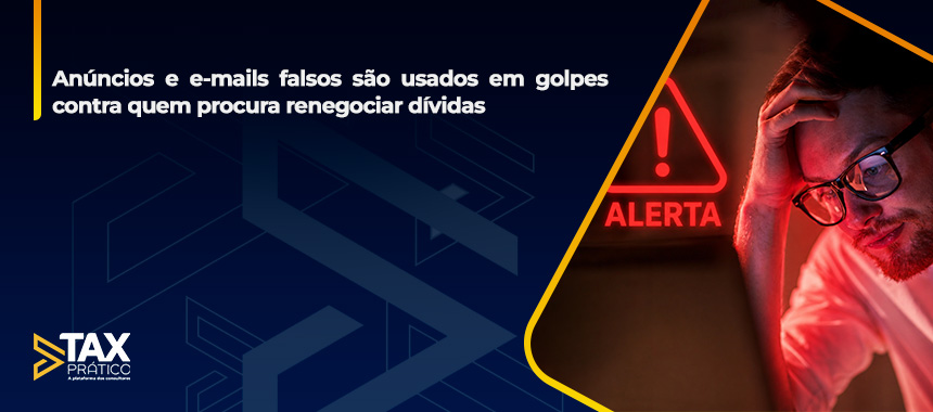 Anúncios e e-mails falsos são usados em golpes contra quem procura renegociar dívidas