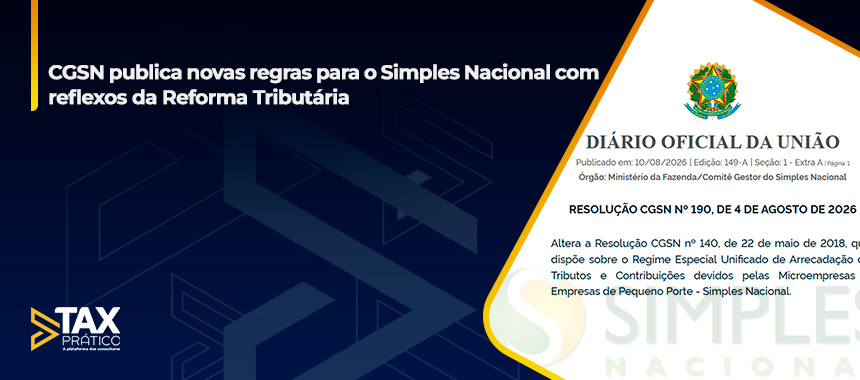 CGSN publica novas regras para o Simples Nacional com reflexos da Reforma Tributária