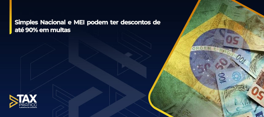Simples Nacional e MEI podem ter descontos de até 90% em multas