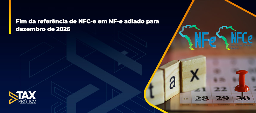 Fim da referência de NFC-e em NF-e adiado para dezembro de 2026