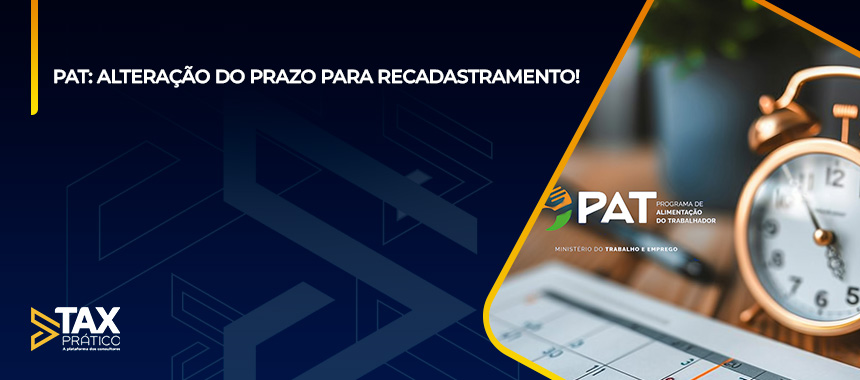 PAT: ALTERAÇÃO DO PRAZO PARA RECADASTRAMENTO!