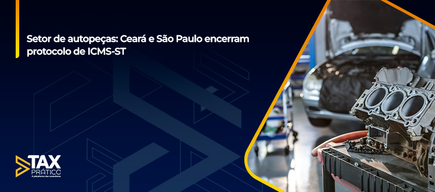 Setor de autopeças: Ceará e São Paulo encerram protocolo de ICMS-ST