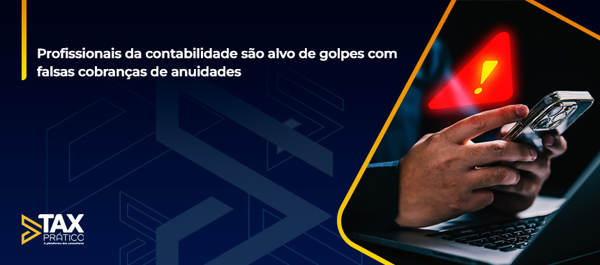 Profissionais da contabilidade são alvo de golpes com falsas cobranças de anuidades