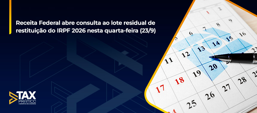 Receita Federal abre consulta ao lote residual de restituição do IRPF 2026 nesta quarta-feira (23/9)