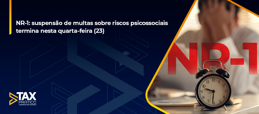 NR-1: suspensão de multas sobre riscos psicossociais termina nesta quarta-feira (23)