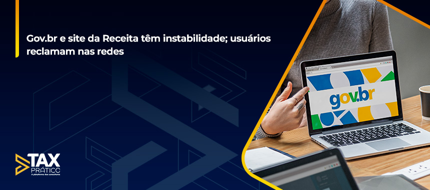 Gov.br e site da Receita têm instabilidade; usuários reclamam nas redes