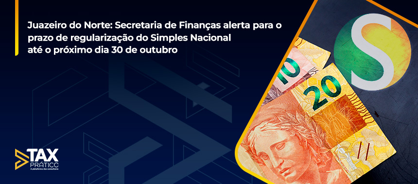 Juazeiro do Norte: Secretaria de Finanças alerta para o prazo de regularização do Simples Nacional até o próximo dia 30 de outubro