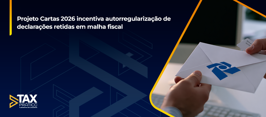 Projeto Cartas 2026 incentiva autorregularização de declarações retidas em malha fiscal