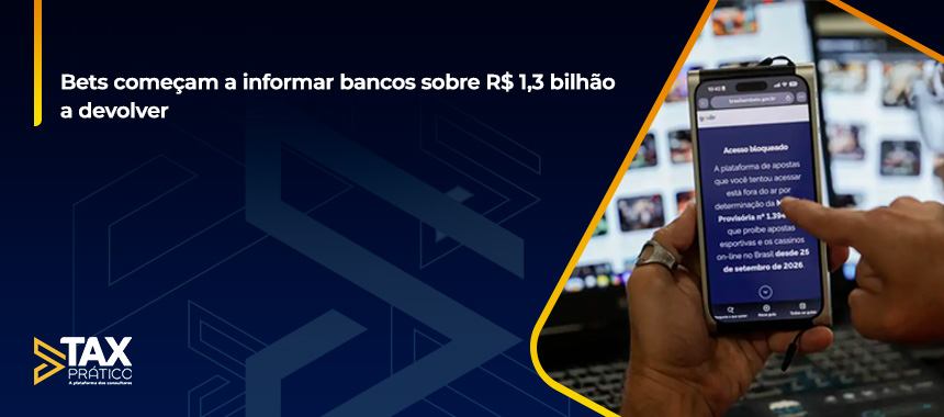 Bets começam a informar bancos sobre R$ 1,3 bilhão a devolver