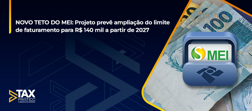 NOVO TETO DO MEI: Projeto prevê ampliação do limite de faturamento para R$ 140 mil a partir de 2027