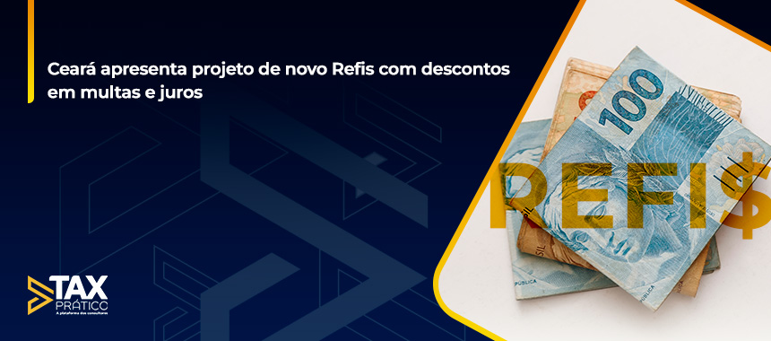 Ceará apresenta projeto de novo Refis com descontos em multas e juros