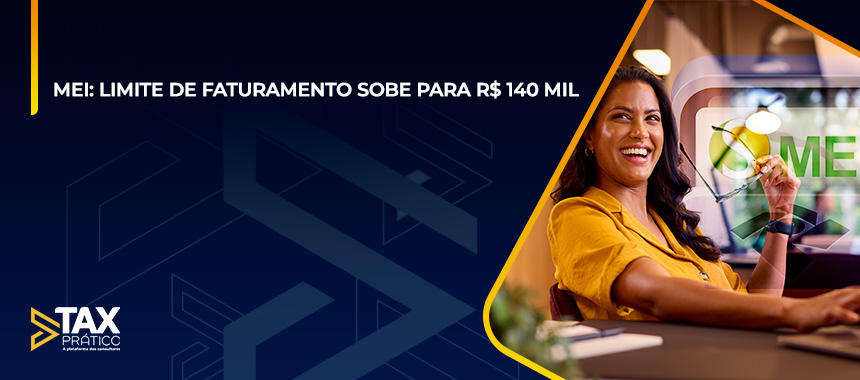 MEI: LIMITE DE FATURAMENTO SOBE PARA R$ 140 MIL