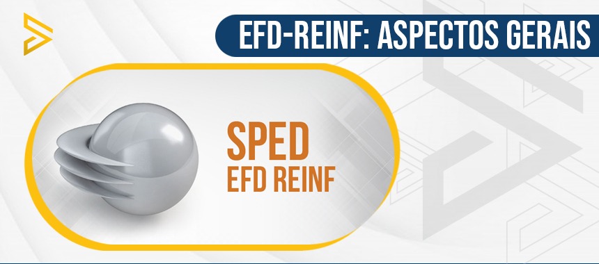 EFD – REINF: Aspectos Gerais
