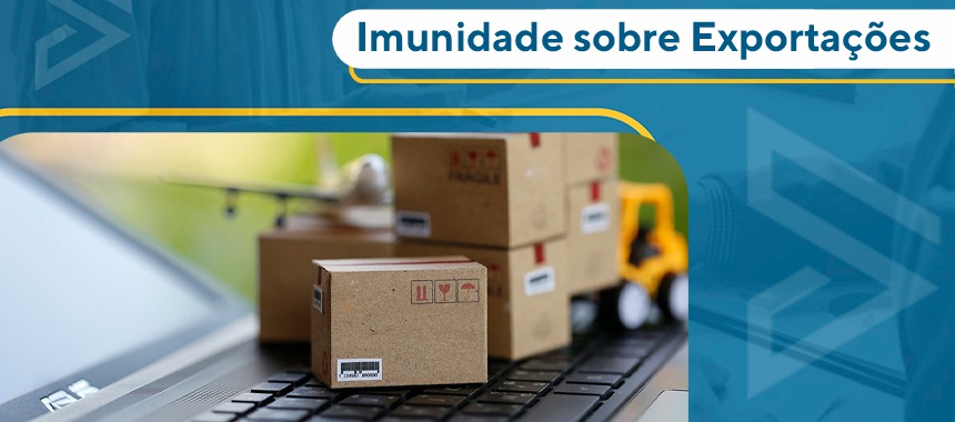 Imunidade sobre Exportações – Tratamento tributário