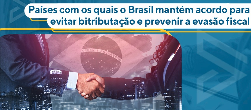 Países com os quais o Brasil mantém acordo para evitar bitributação e prevenir a evasão fiscal