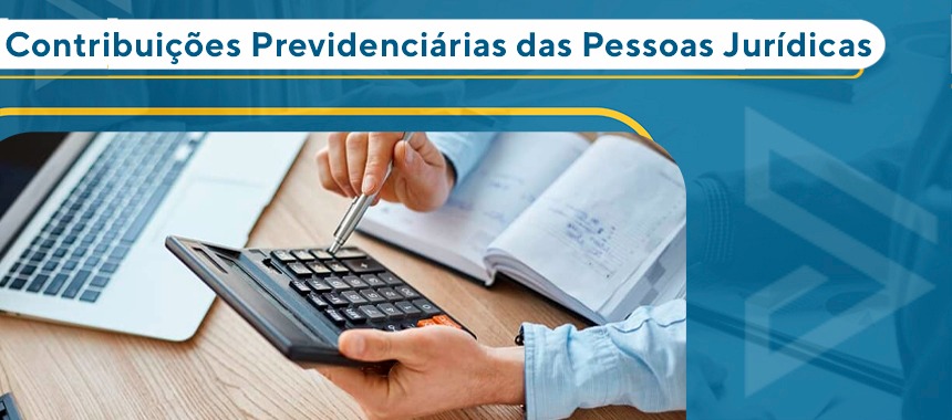Contribuições previdenciárias das pessoas jurídicas