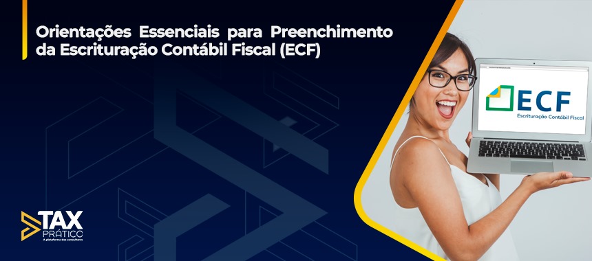 Orientações Essenciais para Preenchimento da Escrituração Contábil Fiscal (ECF)