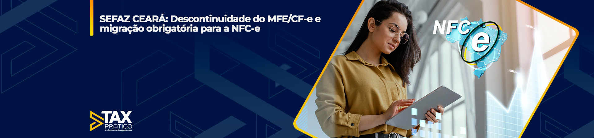 SEFAZ CEARÁ: Descontinuidade do MFE/CF‑e e migração obrigatória para a NFC‑e