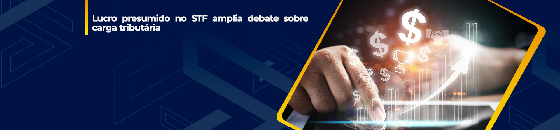 Lucro presumido no STF amplia debate sobre carga tributária