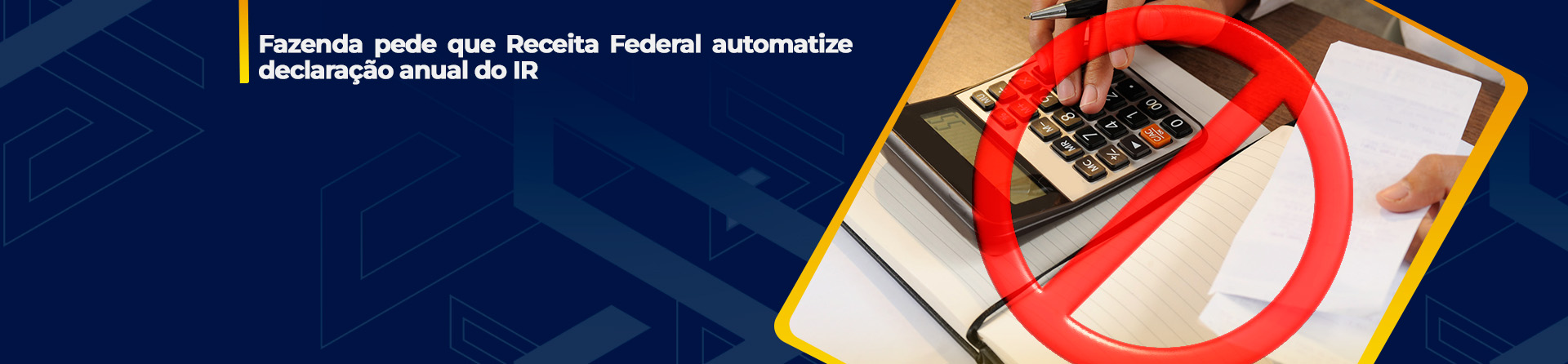 Fazenda pede que Receita Federal automatize declaração anual do IR